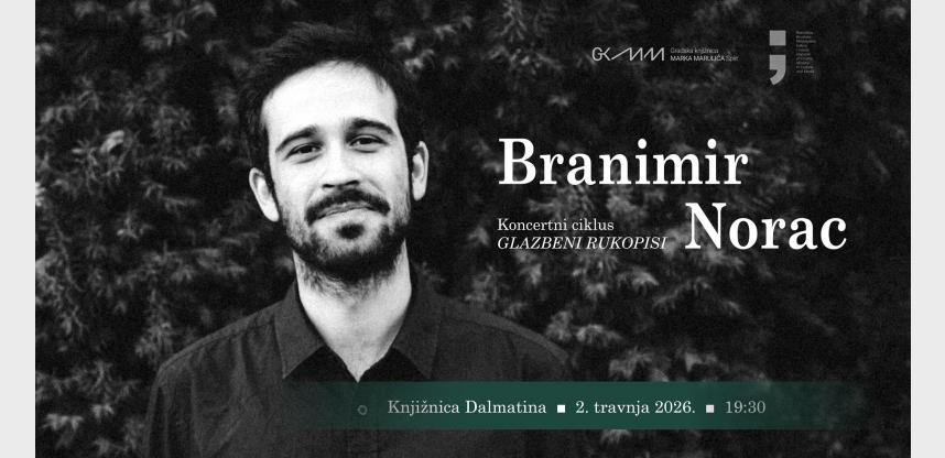 KNJIŽNICA DALMATINA: GLAZBENI RUKOPISI- BRANIMIR NORAC