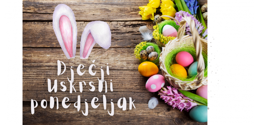 DJEČJI USKRSNI PONEDJELJAK