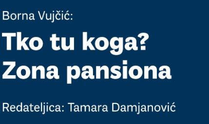 B. Vujčić: Tko tu koga? Zona pansiona